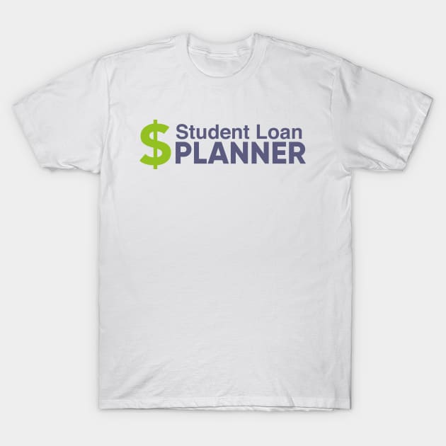 Student Loan Planner - Light T-Shirt by Student Loan Planner